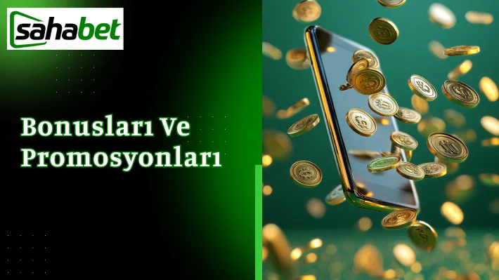 Sahabet Bonusları ve Promosyonları 