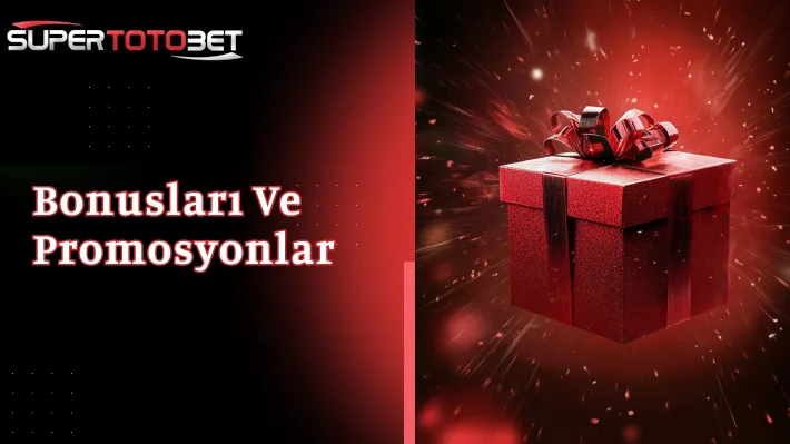 SuperTotobet Bonusları ve Promosyonlar