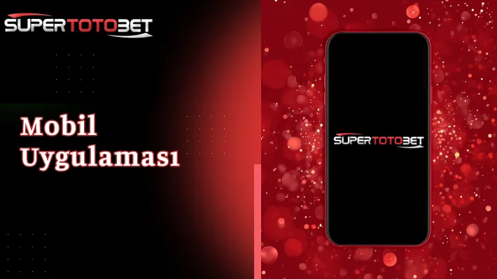 SuperTotobet Mobil Uygulaması