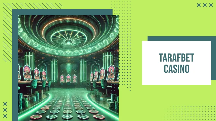 Tarafbet Casino ve Diğer Oyunlar